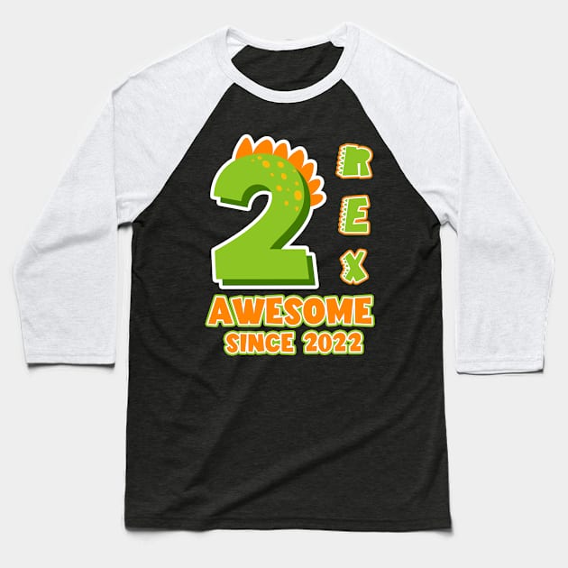 2 Rex Awesome Since 2022 Dinosaurs Funny B-day Gift For Boys Kids Toddlers Baseball T-Shirt by tearbytea